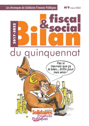 Bilan fiscal et social du quinquennat 2017-2022